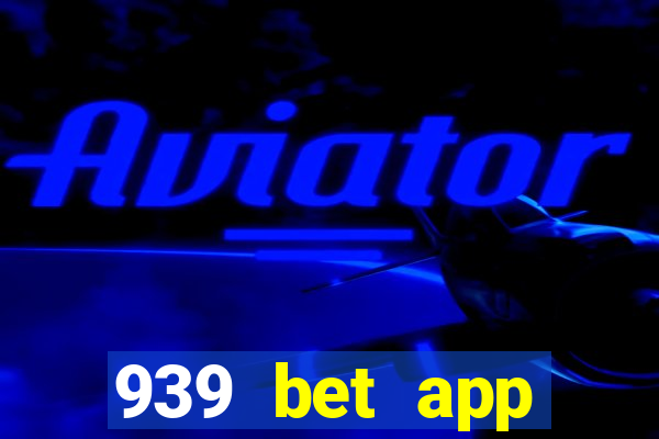 939 bet app download apk